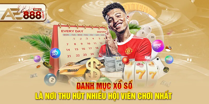 Danh mục xổ số AE888 là nơi thu hút nhiều hội viên chơi nhất 