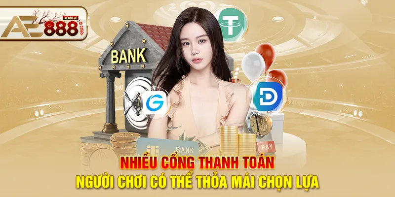 Nhiều cổng thanh toán, người chơi có thể thỏa mái chọn lựa